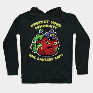 Protect Your Community - Jail Lawless Cops Hoodie